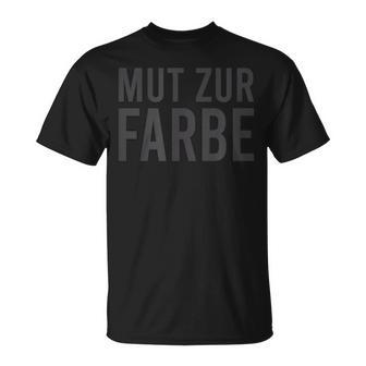 Mut Zur Farbe Schwarzer Humour Lover T-Shirt - Seseable