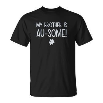 My Brother Is Ausome Autism Awareness T-Shirt - Thegiftio