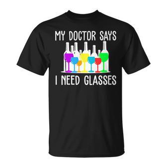 My Doctor Says I Need Glasses Wine Funny Drinking T-Shirt - Thegiftio