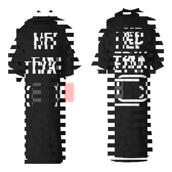 I Need Teriyaki Eat Cooking Chicken Food Teriyaki T-Shirt - Monsterry