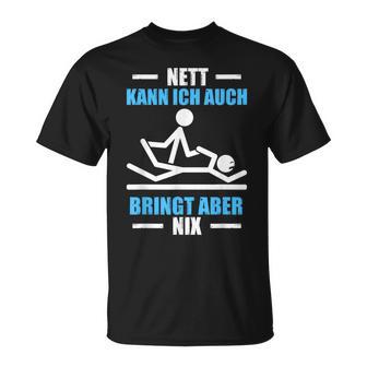 Nett Kann Ich Auch Physiotherapeut Physiotherapie T-Shirt - Geschenkecke