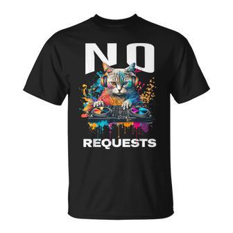 No Hay Peticiones Dj Cat Edm Dance Music Camiseta unisex - Regaloses
