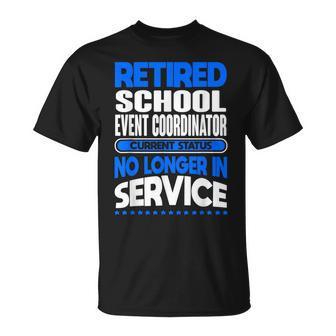 No Longer In Service Retired School Event Coordinator T-Shirt - Monsterry UK