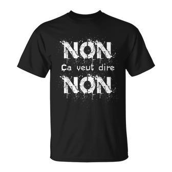Non Çaeut Dire Non--Motivation T-Shirt - Cadeauxyz
