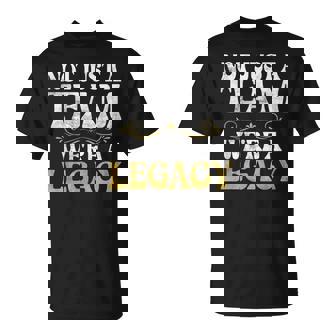 Not Just A Team We Are Legacy Sport Team T-Shirt - Thegiftio UK