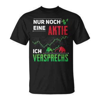 Nur Noch Eine Aktie Icherpromiss Aktien Investor Aktionärs T-Shirt - Geschenkecke