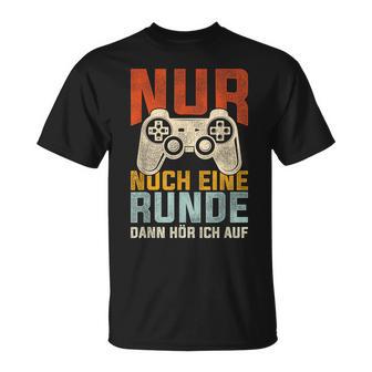 Nur Noch Eine Runde Dann Hör Ich Auf Gamer Zocker T-Shirt - Geschenkecke