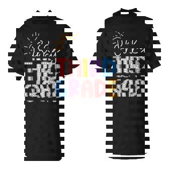Oh Hey Third Grade Student Teacher First Day Back To School T-Shirt - Monsterry