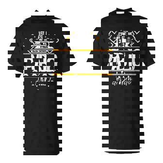 Pablo Así Es Como See El Mejor Pablo Del Mundo Camiseta unisex - Regaloses