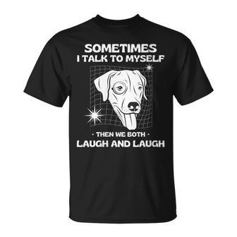 Parfois Je Me Parle À Moi-Même Puis Nous Rions Et Rions Tous Les Deux T-Shirt - Cadeauxyz