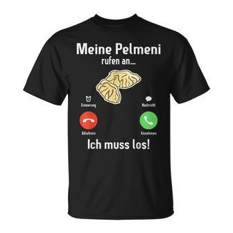 Pelmeni Meine Pelmeni Rufen An Ich Muss Los Russische Küchchen My S T-Shirt - Geschenkecke