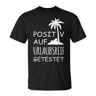 Positiv Auf Hollaubsreif Tested T-Shirt - Seseable