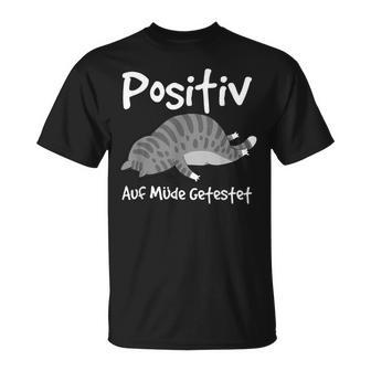 Positiv Auf Müde Getestet Fun Cat Sleep T-Shirt - Seseable
