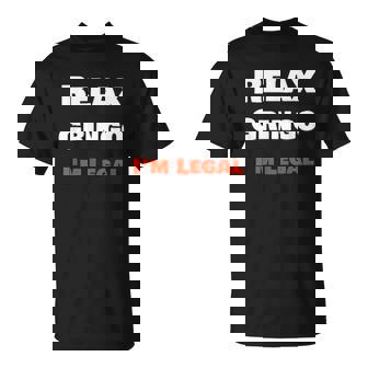 Relax Gringo I Am T-Shirt - Thegiftio