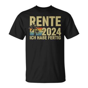 Rente 2024 Ich Habe Fertig Rentner T-Shirt - Geschenkecke