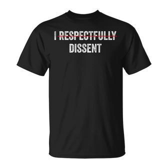 I Respectfully Dissent T-Shirt - Monsterry CA