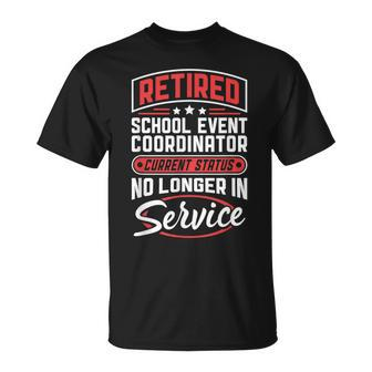 Retired School Event Coordinator No Longer In Service T-Shirt - Monsterry AU