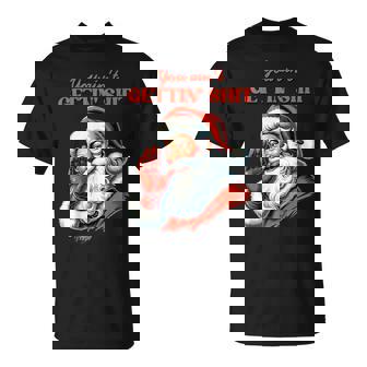 Retro You Ain't Getting Shit Santa Christmas Clothing T-shirt - Monsterry