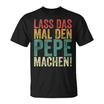 Retro Lass Das Mal Den Pepe Machenintage First Name T-Shirt - Geschenkecke