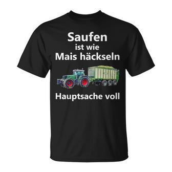 Saufen Ist Wie Mais Häckeln Hauptsachetoll T-Shirt - Geschenkecke