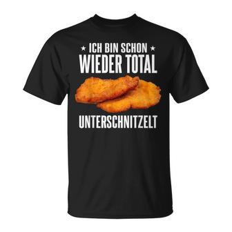 Schnitzel Ich Bin Wieder Total Unterschnitzelt T-Shirt - Geschenkecke