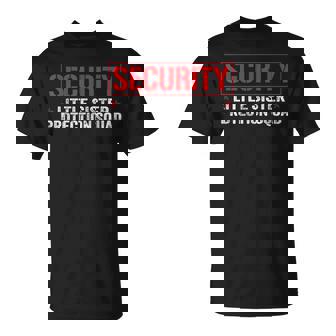 Security Little Sister Protection Squad Big Brother T-Shirt - Thegiftio UK