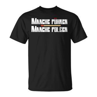 Slogan Manche Führen Manche Folgen T-Shirt - Geschenkecke