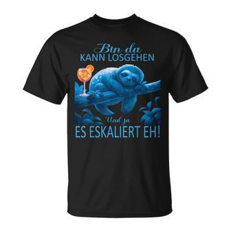 Sloth Bin Da Kann Losgehen Und Ja Es Escaliert Eh Costume T-Shirt - Geschenkecke