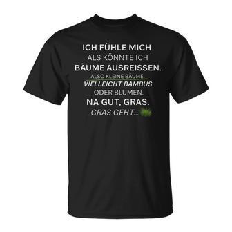 Small Ich Fühle Mich Als Könnte Ich Bäume Ausreissen T-Shirt - Seseable