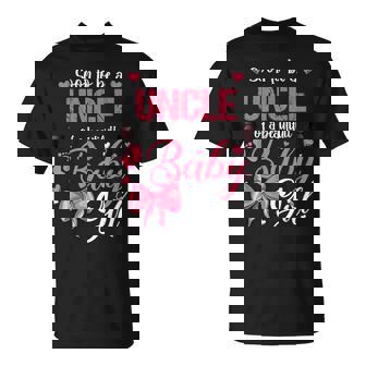 Soon To Be A Uncle Of A Beautiful Baby Girl Gender Reveal T-Shirt - Monsterry