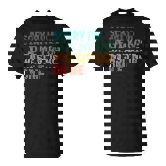 Sorry I'm Late My Dog Was Sitting On Me Retro Vintage Dog Te T-Shirt - Monsterry