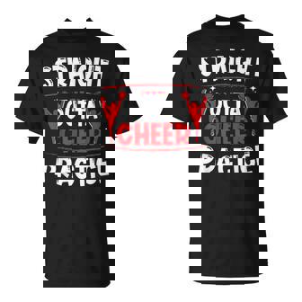 Straight Outta Cheer Practice Cheerleading Girls Squad Team T-Shirt - Seseable