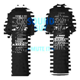 Técnico De Sonido Divertido Soy El Tipo De Sonido E Ingeniero De Sonido Camiseta unisex - Regaloses