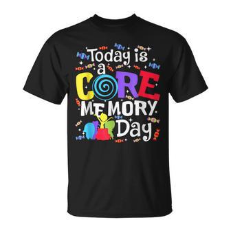 Today Is A Core Memory Day T-Shirt - Thegiftio UK
