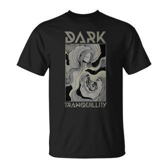 Tranquilidad Oscura Camiseta unisex - Regaloses