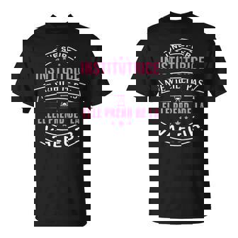 Une Super Institutrice Neieillit Pas Cadeau Institutrice T-Shirt - Cadeauxyz