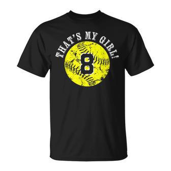 Unique That's My Girl 8 Softball Player Mom Or Dad T-Shirt - Monsterry