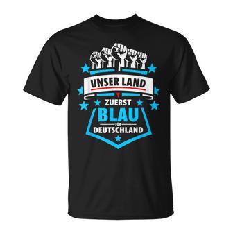 Unser Land Zuerst Blau Für Deutschland Gegen Grün T-Shirt - Geschenkecke