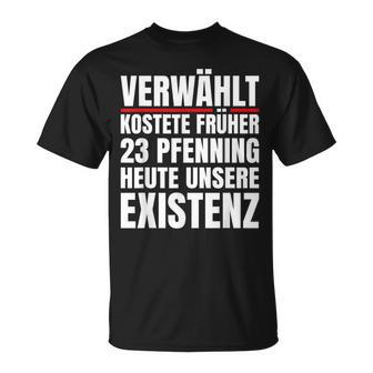 Verwählt Kostete Früher Heute Unsere Existenz Anti Ampel German T-Shirt - Geschenkecke