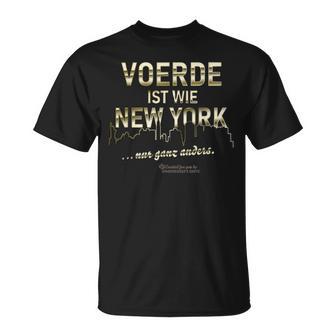 Voerde Ist Wie New York Nur Ganz Andersoerde T-Shirt - Geschenkecke