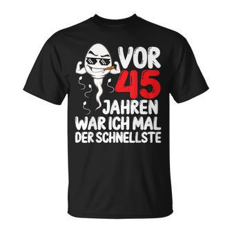 Vor 45 Jahren War Ich Mal Der Fastelste 45Th Birthday Man S T-Shirt - Geschenkecke