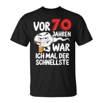 Vor 70 Jahren War Ich Mal Der Fastelste 70Th Birthday T-Shirt - Geschenkecke