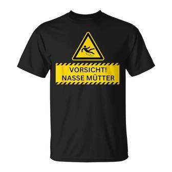 Vorsicht Nasse Mütter T-Shirt - Geschenkecke