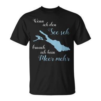 Wenn Ich Den See Use Ich Kein Meer Mehr Bodensee T-Shirt - Geschenkecke