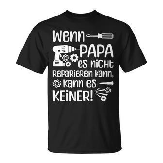 Wenn Papa Es Nicht Reparieren Kannater German Langu T-Shirt - Geschenkecke