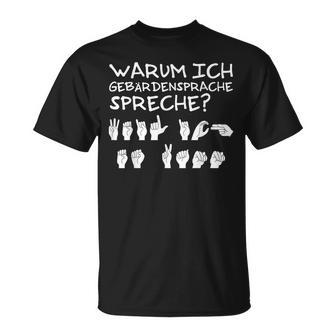 Why I Speak Sign Language Weil Ich Es Kann T-Shirt - Seseable