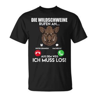 Wildschweinjagd Die Wildschweine Rufen An Muss Los Jäger T-Shirt - Geschenkecke