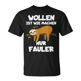 Wollen Ist Wie Machen Nur Fauler Sloth T-Shirt - Geschenkecke