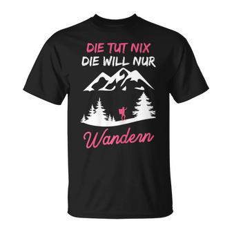 Women's Die Tut Nix Die Will Nur Wander Mountaineering Slogan T-Shirt - Geschenkecke