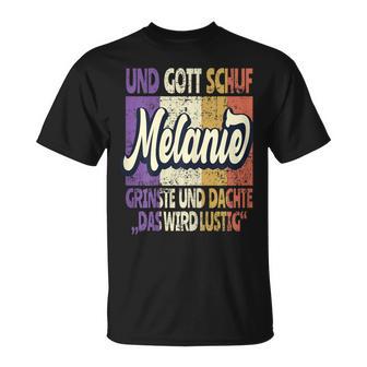 Women's Name Melanie Saying And Gott Schuf Melanie S T-Shirt - Geschenkecke